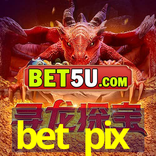 bet pix